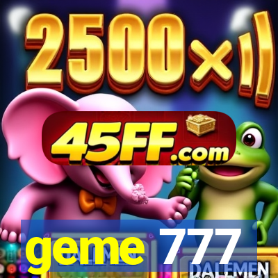 geme 777